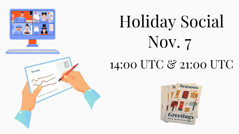 Holiday Social Nov 7 14:00 UTC & 21:00 UTC